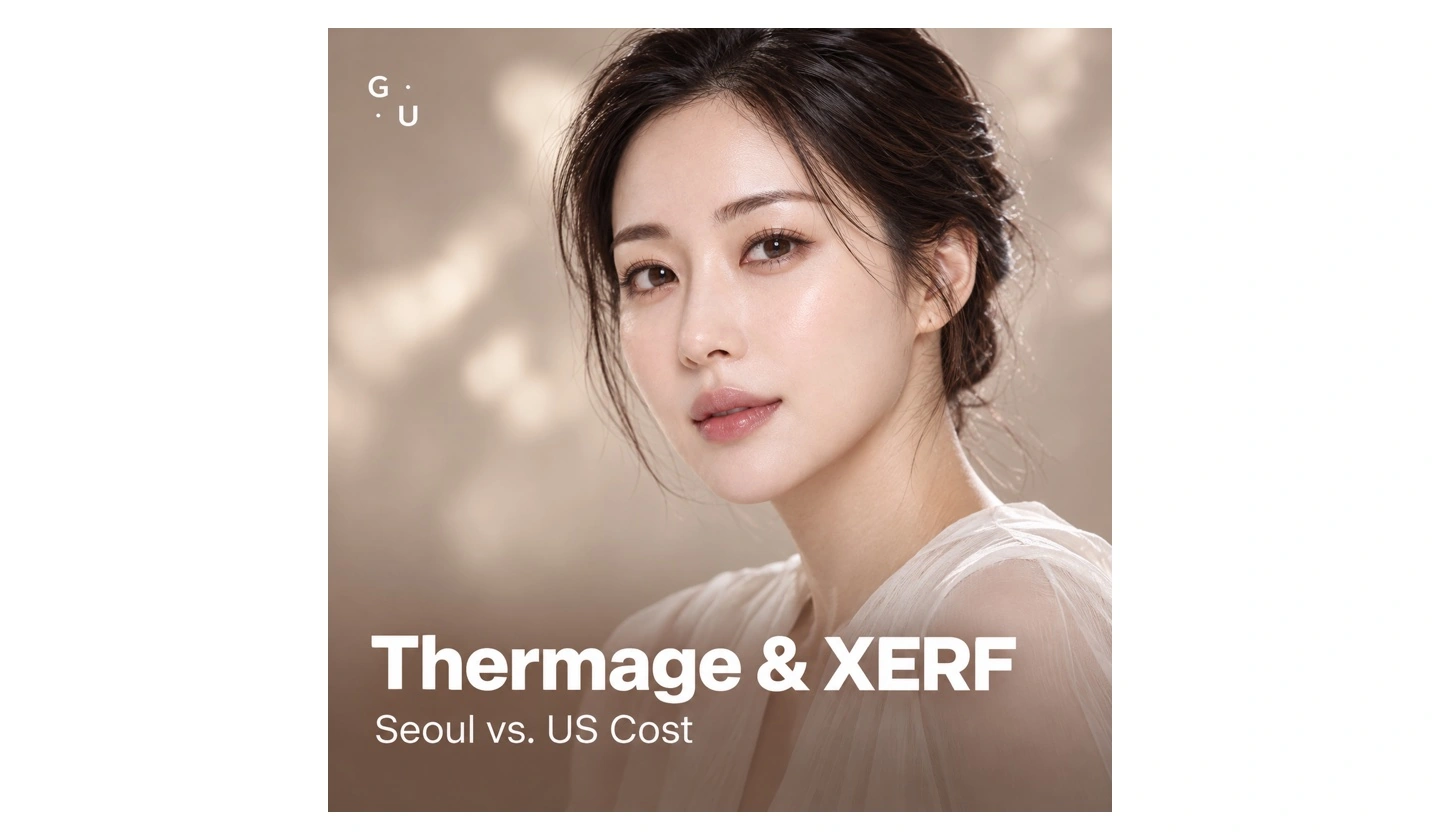 Thermage FLX and XERF Cost in Seoul vs. the US (2026)