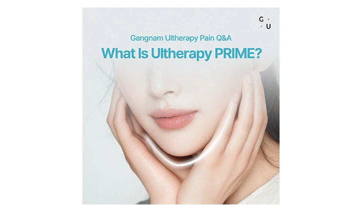 Gangnam Ultherapy PRIME: Pain & Results