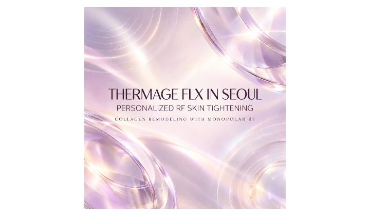 Thermage FLX in Seoul: RF Skin Tightening