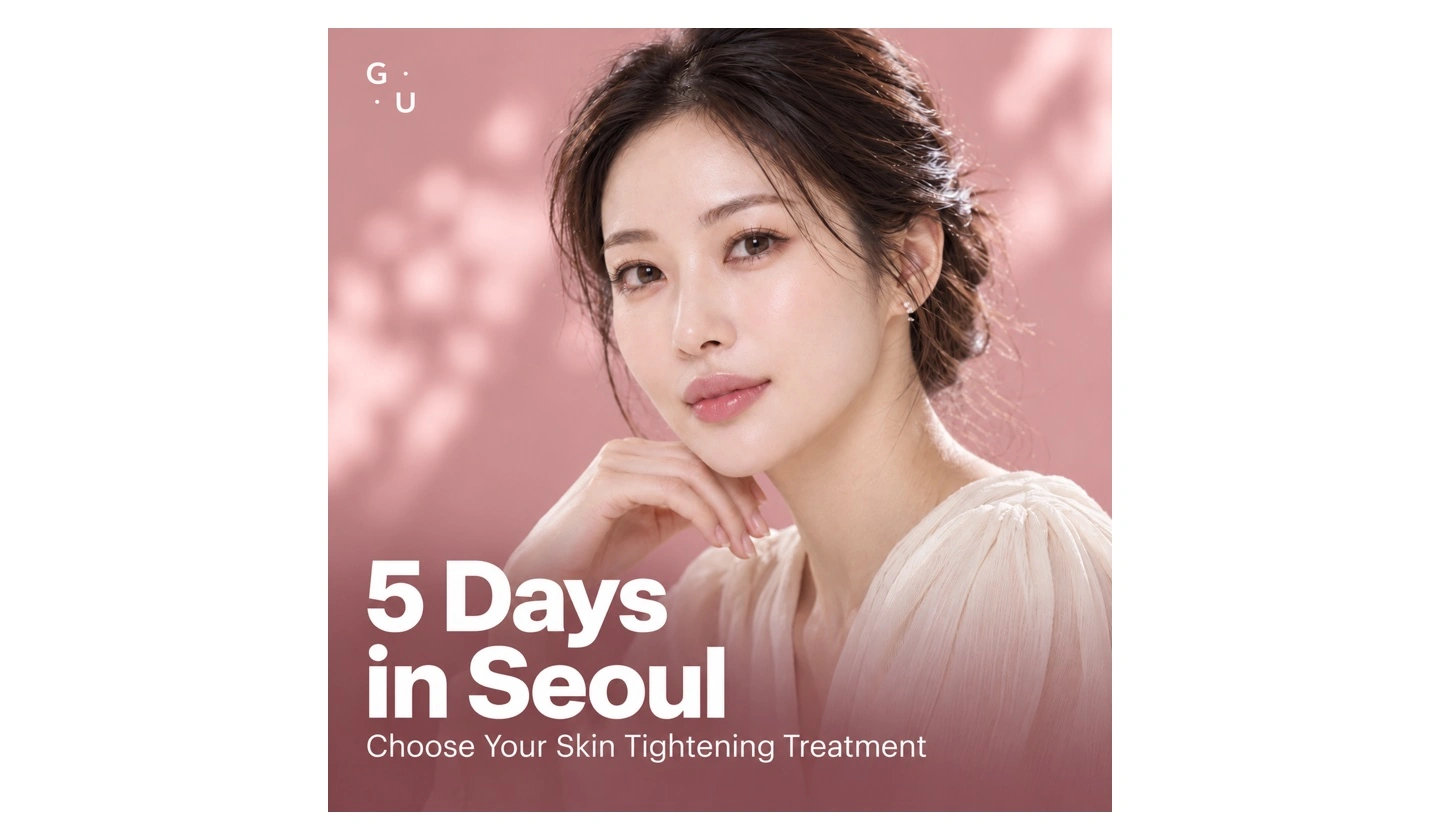 Five Days in Seoul: Which Skin Tightening Treatment Should You Choose?
